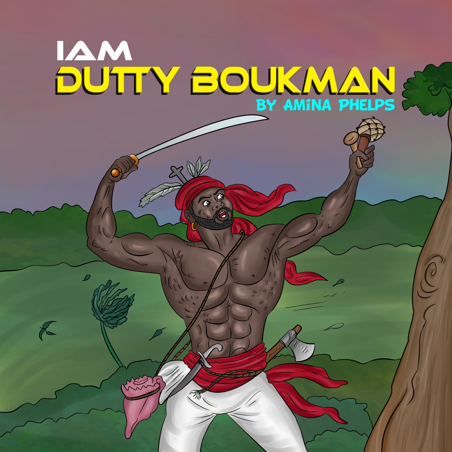 IAM Dutty Boukman (I AM The Haitian Revolution Book 2 of 5)