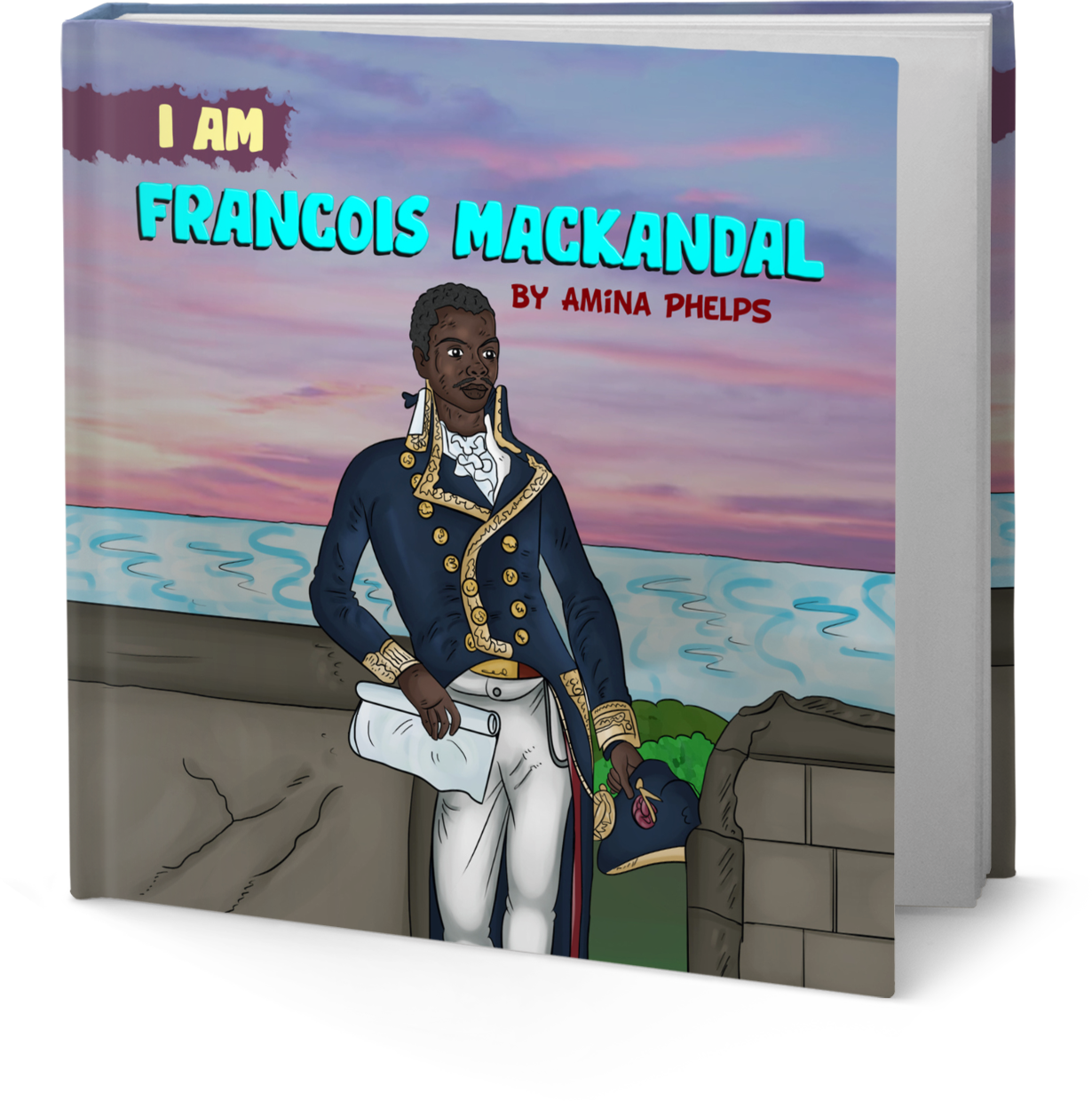 IAM Francois Makandal (I AM The Haitian Revolution Book 1 of 5)
